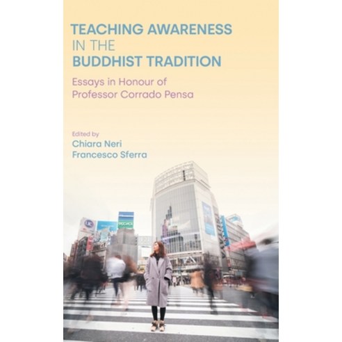 (영문도서) Teaching Awareness in the Buddhist Tradition: Essays in Honour of Professor Corrado Pensa Hardcover, Equinox Publishing (UK), English, 9781800503304