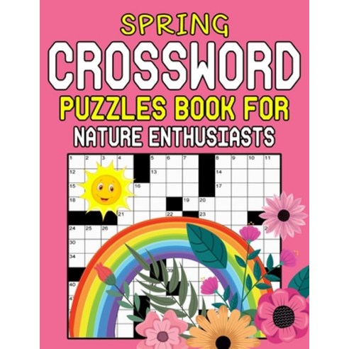 (영문도서) Spring Crossword Puzzles Book For Nature Enthusiasts: Springtime Fun for Puzzle Fans Paperback, Independently Published, English, 9798387160158