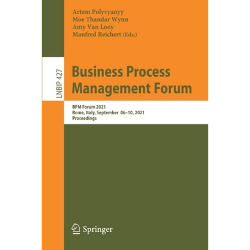 (영문도서) Business Process Management Forum: Bpm Forum 2021 Rome Italy September 06-10 2021 Procee... Paperback, Springer, English, 9783030854393