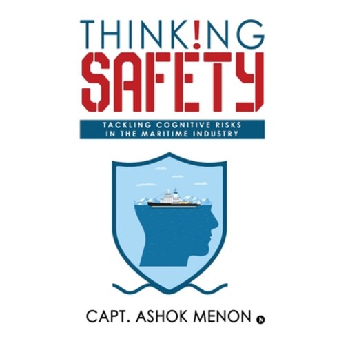 Thinking Safety: Tackling Cognitive Risks in the Maritime Industry Paperback, Notion Press
