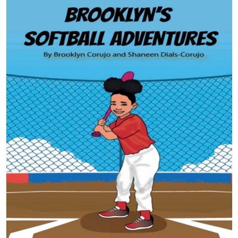 Brooklyn Softball Adventures Hardcover, Shaneen Dials-Corujo