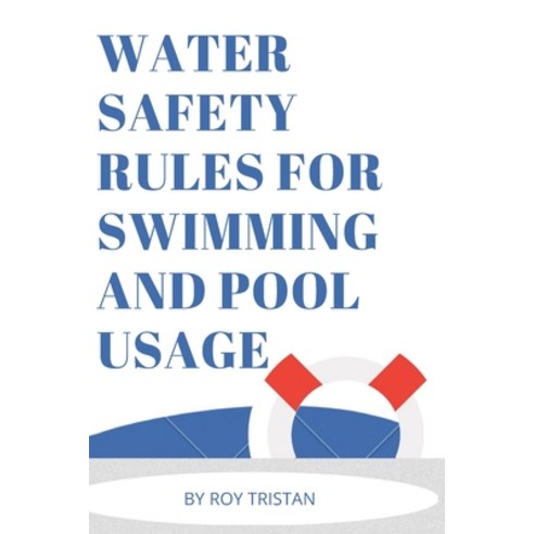 (영문도서) Water Safety Rules for Swimming and Pool Usage. Paperback ...