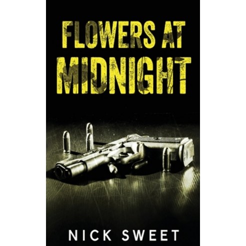 (영문도서) Flowers at Midnight: Politicians Behaving Badly Paperback, Next Chapter, English, 9784824156006