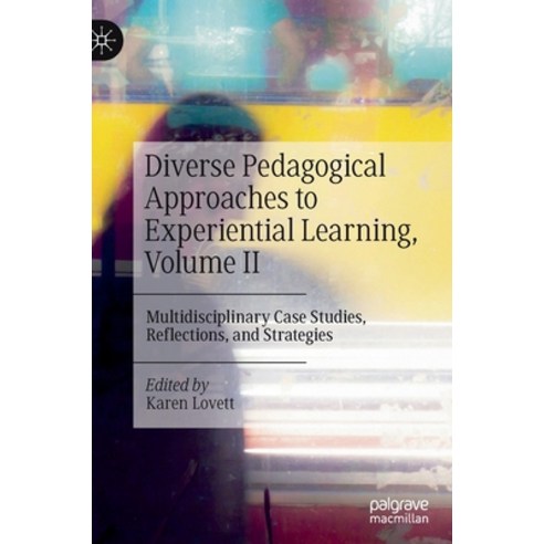(영문도서) Diverse Pedagogical Approaches to Experiential Learning Volume II: Multidisciplinary Case St... Hardcover, Palgrave MacMillan, English, 9783030836870