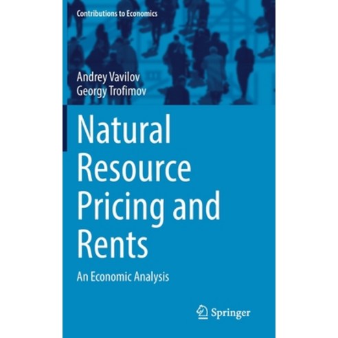 (영문도서) Natural Resource Pricing and Rents: An Economic Analysis Hardcover, Springer, English, 9783030767525