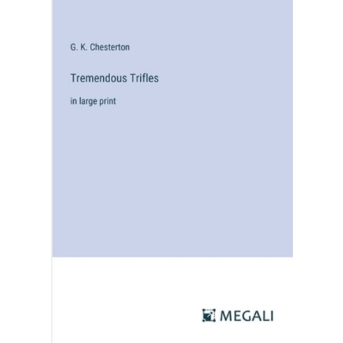 (영문도서) Tremendous Trifles: in large print Paperback, Megali Verlag, English, 9783387313949