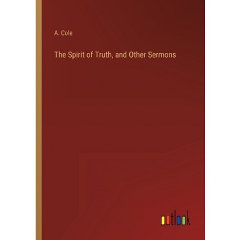 (영문도서) The Spirit of Truth and Other Sermons Paperback, Outlook Verlag, English, 9783368139742