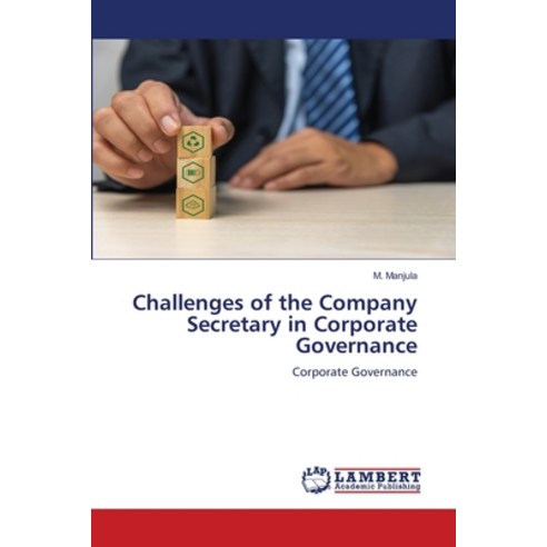 (영문도서) Challenges of the Company Secretary in Corporate Governance Paperback, LAP Lambert Academic Publis..., English, 9786206165293