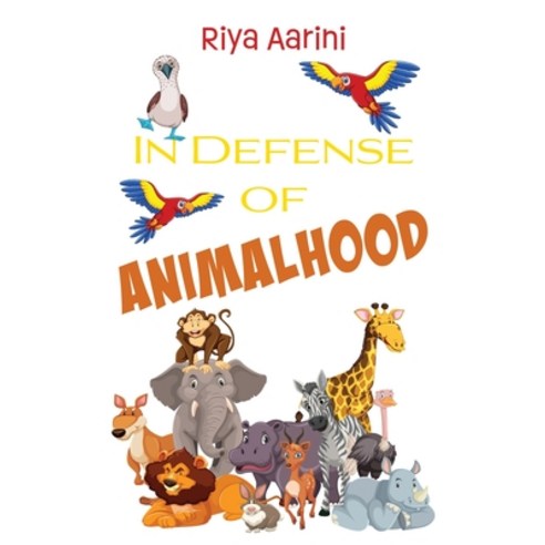(영문도서) In Defense of Animalhood Paperback, Riya Aarini, English, 9781956496239