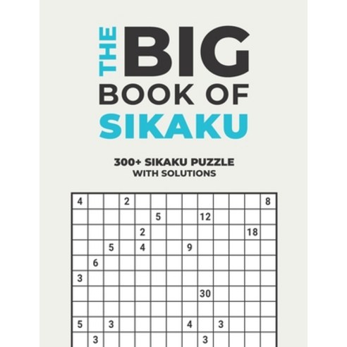 The Big Book of Sikaku: Over 300+ Puzzles & Solutions to Challenge Your Brain Paperback, Independently Published