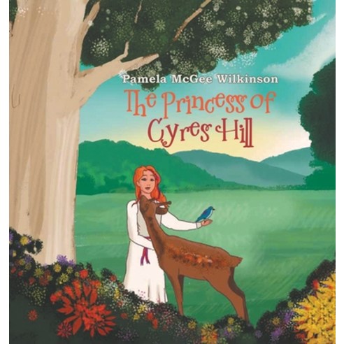 (영문도서) The Princess of Cyres Hill Hardcover, Writers Branding LLC, English, 9781639455522