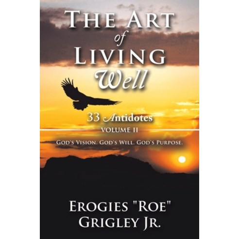 (영문도서) The Art of Living Well: 33 Antidotes: Volume Ii Paperback, Archway Publishing, English, 9781665736404