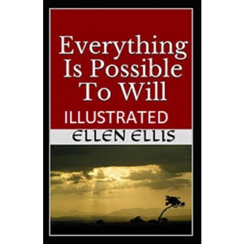 Everything Is Possible To Will Illustrated Paperback, Independently Published, English, 9798702405568