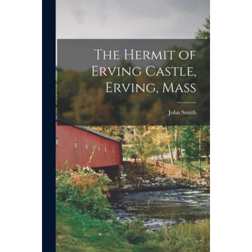 (영문도서) The Hermit of Erving Castle Erving Mass Paperback, Legare Street Press, English, 9781018862064