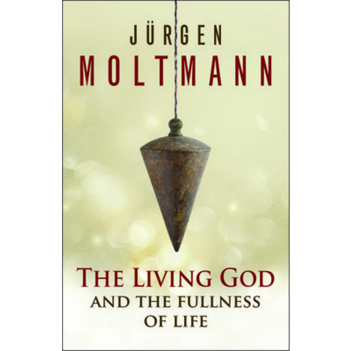 The Living God and the Fullness of Life Paperback, Westminster John Knox Press, English, 9780664261610