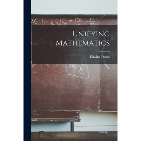 (영문도서) Unifying Mathematics Paperback, Hassell Street Press, English, 9781013318641