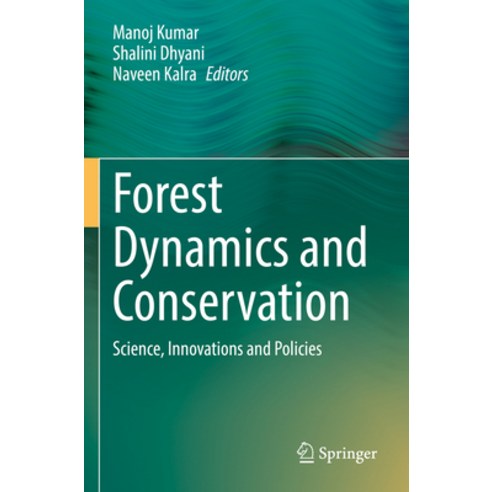 (영문도서) Forest Dynamics and Conservation: Science Innovations and Policies Paperback, Springer, English, 9789811900730