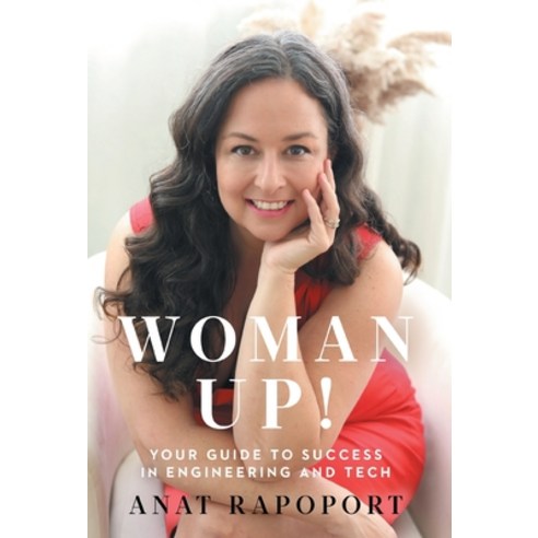 (영문도서) Woman Up!: Your Guide to Success in Engineering and Tech Hardcover, Lioncrest Publishing, English, 9781544543000