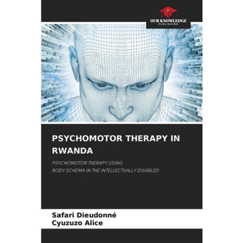 (영문도서) Psychomotor Therapy in Rwanda Paperback, Our Knowledge Publishing, English, 9786207862993