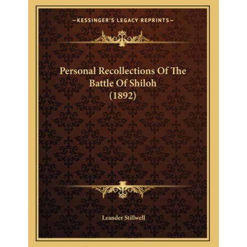Personal Recollections Of The Battle Of Shiloh (1892) Paperback, Kessinger Publishing, English, 9781166270834