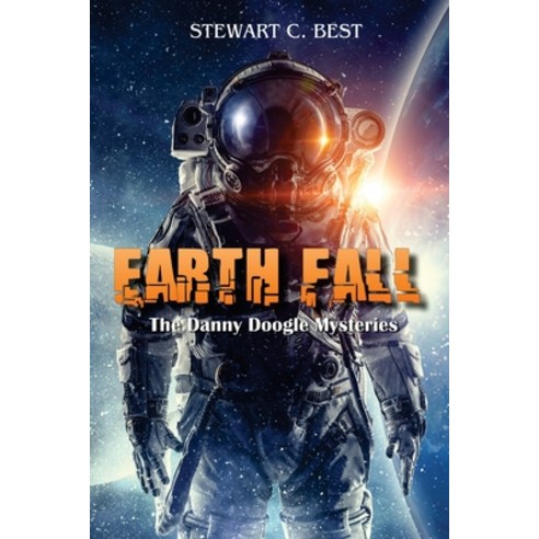 (영문도서) Earth Fall: The Danny Doogle Mysteries - Volume One Paperback, Independently Published, English, 9798397316224