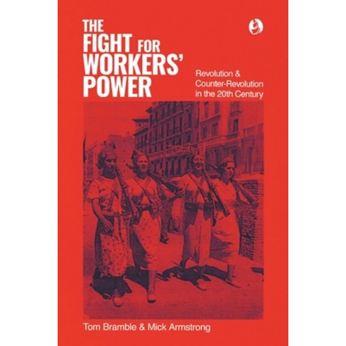 (영문도서) The fight for workers'' power: Revolution and counter-revolution in the 20th century Paperback, Interventions Inc, English, 9780648760351