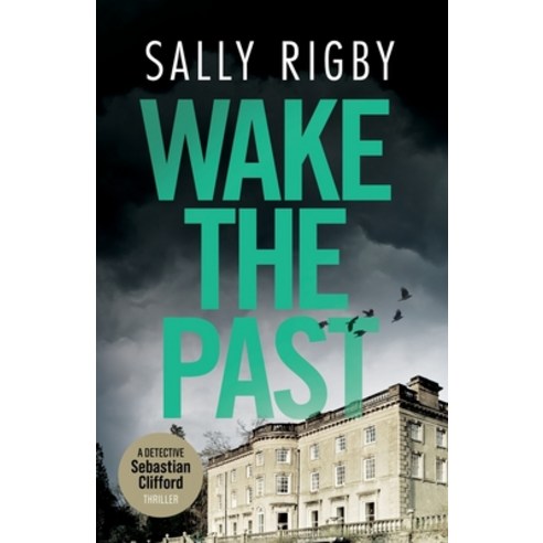 (영문도서) Wake the Past: A Midlands Crime Thriller Paperback, Storm Publishing Ltd, English, 9781805086284