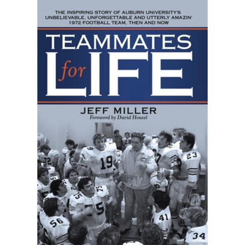 (영문도서) Teammates for Life: The Inspiring Story of Auburn University''s Unbelievable Unforgettable an... Hardcover, Archway Publishing, English, 9781665729017