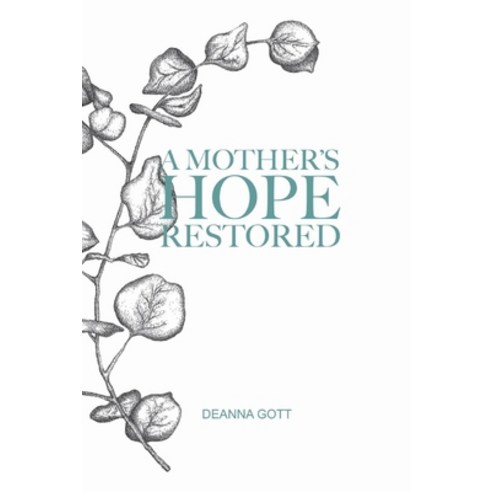 (영문도서) A Mother''s Hope Restored Paperback, Bookbaby, English, 9781667828329