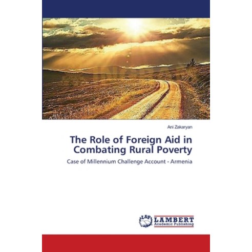 (영문도서) The Role of Foreign Aid in Combating Rural Poverty Paperback, LAP Lambert Academic Publis..., English, 9783659358173