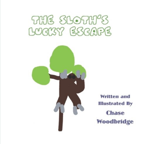 The Sloth''s Lucky Escape Paperback, Independently Published
