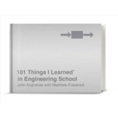 101 Things I Learned(r) in Engineering School, Three Rivers Press (CA)