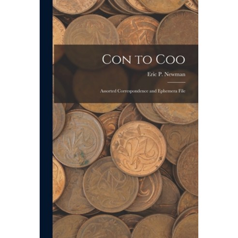 (영문도서) Con to Coo: Assorted Correspondence and Ephemera File Paperback, Hassell Street Press, English, 9781014161352