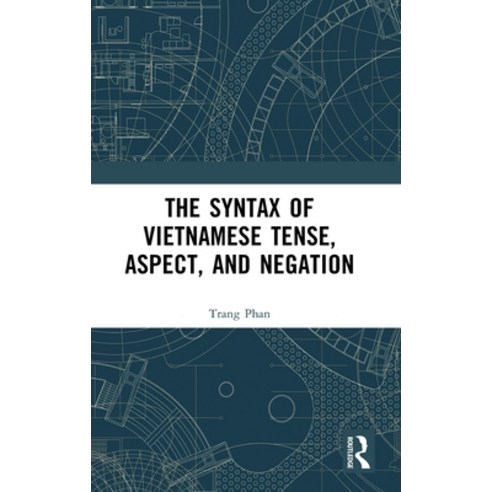 (영문도서) The Syntax of Vietnamese Tense Aspect and Negation Hardcover, Routledge, English, 9781032482668