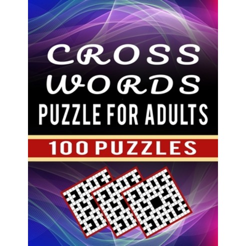 Cross Words Puzzle For Adults - 100 Puzzles: Large Print Crossword Puzzle Book for Seniors to Challe... Paperback, Independently Published, English, 9798590864737