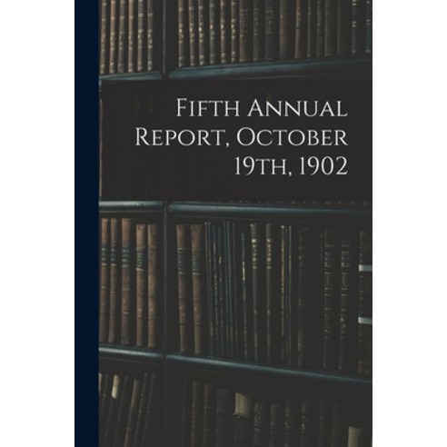 (영문도서) Fifth Annual Report October 19th 1902 Paperback, Legare Street Press, English, 9781014690333