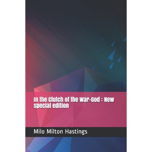 In the Clutch of the War-God: New special edition Paperback, Independently Published