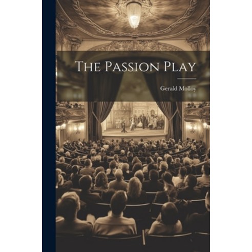 (영문도서) The Passion Play Paperback, Legare Street Press, English, 9781022147911