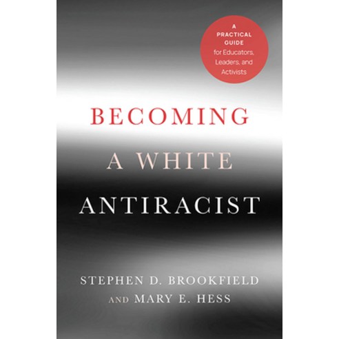 (영문도서) Becoming a White Antiracist: A Practical Guide for Educators Leaders and Activists Paperback, Stylus Publishing (VA), English, 9781620368596