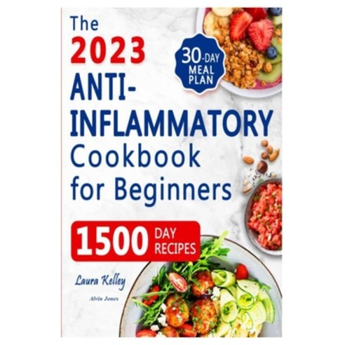 (영문도서) 2023 Anti-Inflammatory Cookbook for Beginners Paperback, Independently Published, English, 9798362541880