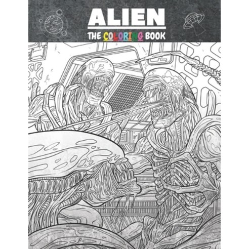 Alien the Coloring Book: Aliens coloring book for kid beautiful aliens to be colored a coloring bo... Paperback, Independently Published, English, 9798581983058