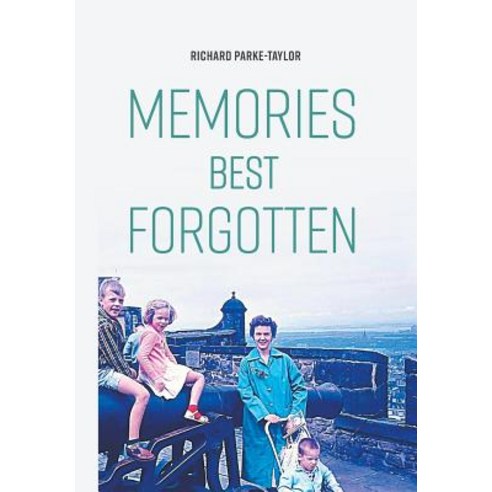 (영문도서) Memories Best Forgotten Hardcover, FriesenPress, English, 9781525531347
