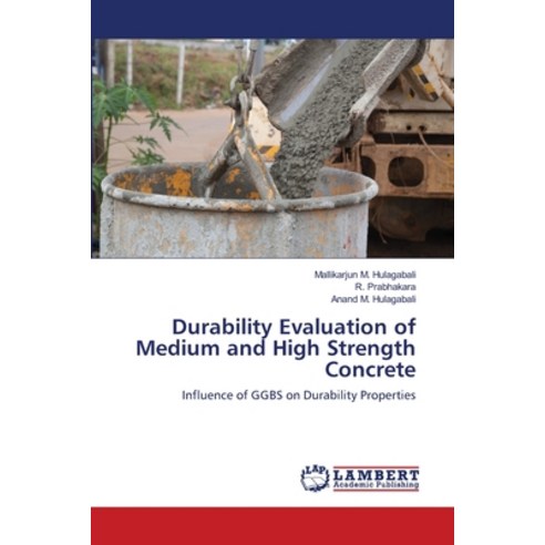 Durability Evaluation of Medium and High Strength Concrete Paperback ...