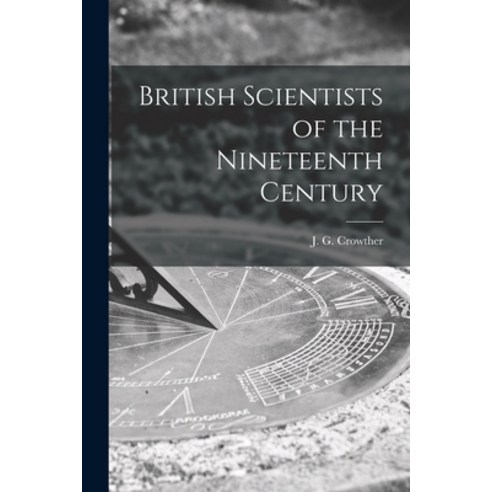 (영문도서) British Scientists of the Nineteenth Century Paperback, Hassell Street Press, English, 9781014322845