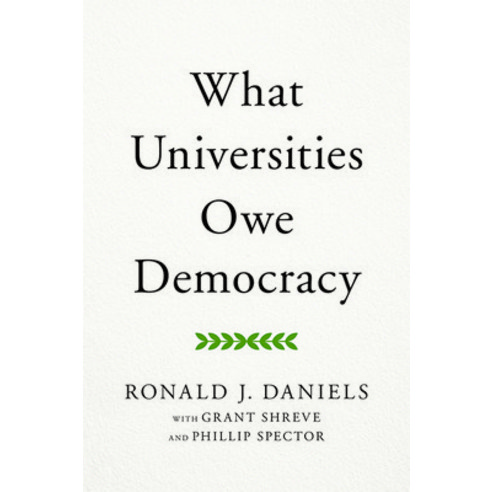 What Universities Owe Democracy Hardcover, Johns Hopkins University Press, English, 9781421442693