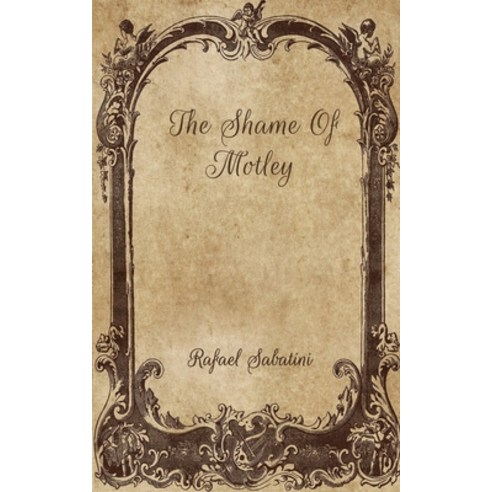 The Shame Of Motley Paperback, Independently Published, English, 9798704034285