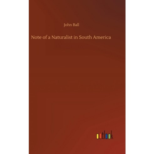 Note of a Naturalist in South America Hardcover, Outlook Verlag