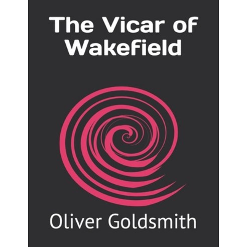 The Vicar of Wakefield Paperback, Independently Published, English, 9798733895277