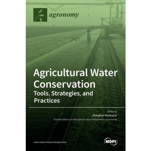 (영문도서) Agricultural Water Conservation: Tools Strategies and Practices Hardcover, Mdpi AG, English, 9783036526461