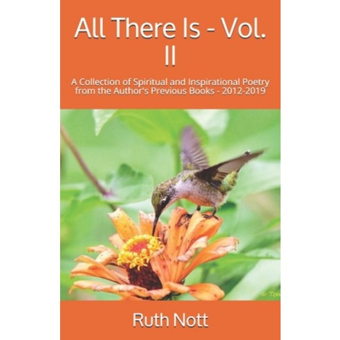 All There Is - Vol. II: A Collection of Spiritual and Inspirational Poetry from the Author''s Previou... Paperback, Independently Published